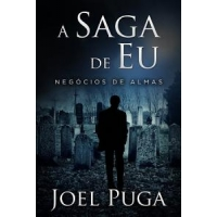 Imagem da oferta eBook A Saga de Eu: Negócios de Almas - Joel Puga