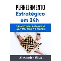 Imagem da oferta eBook Planejamento Estratégico em 24h - Alexandre Silva