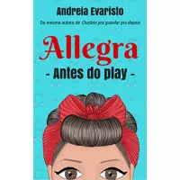 Imagem da oferta eBook Allegra: Antes do play - Andreia Evaristo