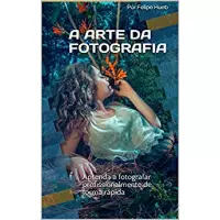 Imagem da oferta eBook A Arte da Fotografia - Felipe Hueb