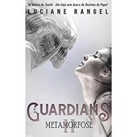 Imagem da oferta eBook Guardians II: Metamorfose -  Luciane Rangel