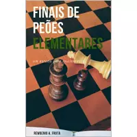 Imagem da oferta eBook Finais de Peões Elementares: um estudo para iniciantes - Rewbenio Araújo Frota