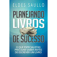 Imagem da oferta eBook Planejando Livros de Sucesso: O Que Especialistas Precisam Saber Antes de Escrever UM Livro - Eldes Saullo