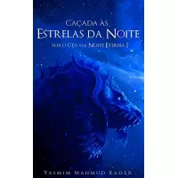 Imagem da oferta eBook Caçada às Estrelas da Noite - Yasmim Mahmud Kader