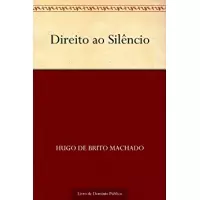 Imagem da oferta eBook Direito ao Silêncio - Hugo de Brito Machado