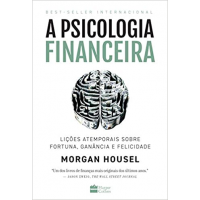 Imagem da oferta Livro A Psicologia Financeira: Lições Atemporais sobre Fortuna, Ganância e Felicidade - Morgan Housel