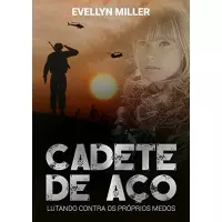 Imagem da oferta eBook Cadete de Aço: Lutando contra os próprios medos - Evellyn Miller