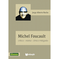 Imagem da oferta eBook Michel Foucault: Crítico-Esteta-Cínico Mitigado - Jorge Alberto da Costa Rocha