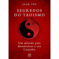 Imagem da oferta eBook Segredos do Taoismo: Um método para desenvolver seu Caminho - Igor Teo