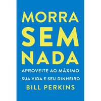 Imagem da oferta Livro Morra sem Nada - Bill Perkins