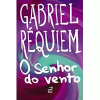 Imagem da oferta eBook O Senhor do Vento - Gabriel Réquiem