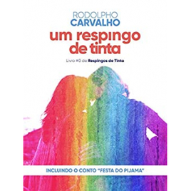 eBook Um Respingo de Tinta - Rodolpho Carvalho