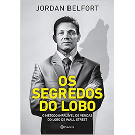 Imagem da oferta Livro os Segredos do Lobo: O Método Infalível de Venda do Lobo de Wall Street - Jordan Belfort