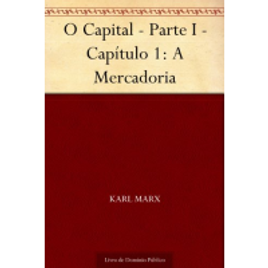 Imagem da oferta eBook O Capital - Parte I - Capítulo 1: A Mercadoria