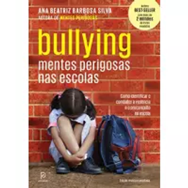 Imagem da oferta eBook Bullying: Mentes Perigosas Nas Escolas - Ana Beatriz Barbosa Silva