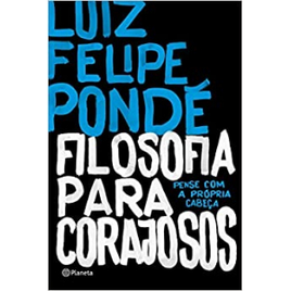 Imagem da oferta Livro Filosofia para corajosos: Pense Com A Própria Cabeça - Luiz Felipe Pondé