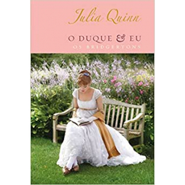 Livro O Duque e Eu Ed. Luxo (Capa Dura) - Julia Quinn