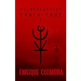 Imagem da oferta eBook Os Hereges de Santa Cruz: Volume 1 - Enrique Coimbra