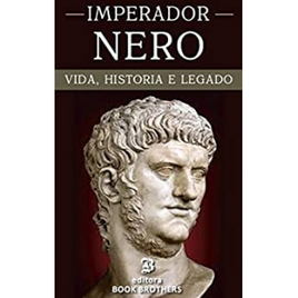 Imagem da oferta eBook Imperador Nero: A vida e história de um dos imperadores romanos mais sanguinário de todos os tempos - John F. Kalli