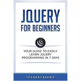 Imagem da oferta eBook jQuery for Beginners: Your Guide To Easily Learn jQuery Programming in 7 days - iCode Academy (Inglês)