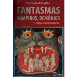 Imagem da oferta eBook Fantasmas, Vampiros, Demônios e histórias de outros Monstros - Henry Bugalho
