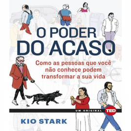 Imagem da oferta Livro O Poder Do Acaso: Como As Pessoas Que Você Não Conhece Podem Mudar A Sua Vida - Kio Stark