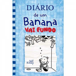 Livro - Diário de um Banana 15: Vai Fundo - Jeff Kinney