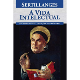 Imagem da oferta Ebook A Vida Intelectual - Antonin-Dalmace Sertillanges & Sertillanges