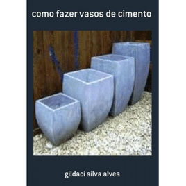 Imagem da oferta Livro Como Fazer Vasos de Cimento - Gildaci Silva Alves