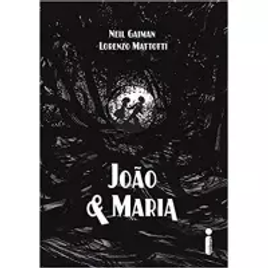Imagem da oferta Livro João e Maria - Neil Gaiman / Lorenzo Mattotti (Capa Dura)