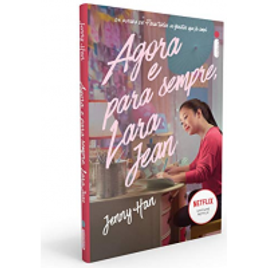 Livro Agora e para Sempre (Ed. Especial com Sobrecapa do Filme) - Lara Jean