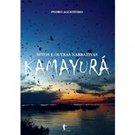 Imagem da oferta eBook Mitos e outras narrativas Kamayura - Pedro Agostinho