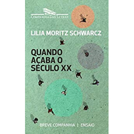 eBook Quando Acaba o Século XX - Lilia Moritz Schwarcz