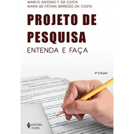 Imagem da oferta Livro Projeto de Pesquisa: Entenda e Faça - Maria de Fátima Barrozo da Costa & Marco Antonio F. da Costa