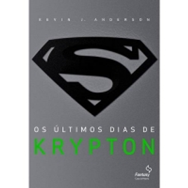 Livro Os Últimos Dias de Krypton - Kevin J. Anderson