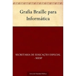 Imagem da oferta eBook Grafia Braille para Informática - Secretaria de Educação Especial - SEESP