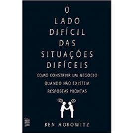 Imagem da oferta Livro O Lado Difícil Das Situações Difíceis - Ben Horowitz