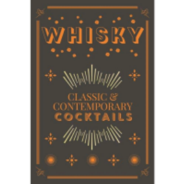 Imagem da oferta Livro Whisky - Classic & Contemporary Cocktails