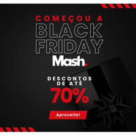 Produtos com até 70% de Desconto - Black Friday Mash