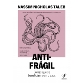 Livro Antifrágil: Coisas Que Se Beneficiam com o Caos (Ed.2020) - Nassim Nicholas Taleb
