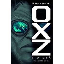 Imagem da oferta eBook OXZ e o CLÃ: 1 - Livro Água Fabio Henckel