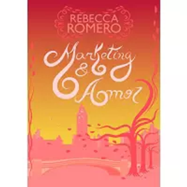 Imagem da oferta eBook Marketing & Amor - Rebecca Romero