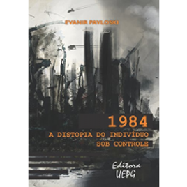 Imagem da oferta eBook 1984: a distopia do indivíduo sob controle - Evanir Pavloski