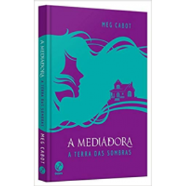Imagem da oferta Livro A Mediadora: A Terra Das Sombras (Capa Dura)