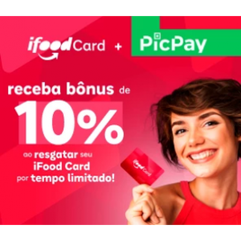 Imagem da oferta Ganhe 10% de Bônus no Resgate do Seu Ifood Card no APP PicPay