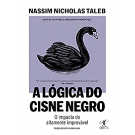 eBook A Lógica do Cisne Negro (Edição Revista e Ampliada): O Impacto do Altamente Improvável - Nassim Nicholas Taleb