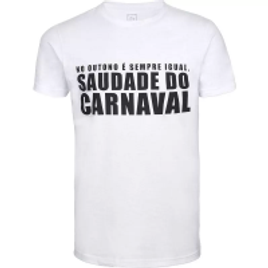 Imagem da oferta Camiseta Unissex No Outono é Sempre Igual, Saudade do Carnaval Branco - F+
