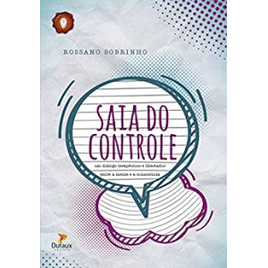 eBook Saia do Controle: Um diálogo terapêutico e libertador entre a mente e a consciência - Rossano Sobrinho
