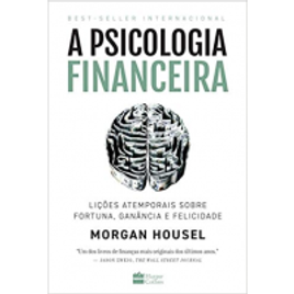 Imagem da oferta Livro A Psicologia Financeira: Lições Atemporais sobre Fortuna, Ganância e Felicidade - Morgan Housel