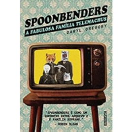 Imagem da oferta eBook Spoonbenders: A fabulosa família Telemachus - Daryl Gregory